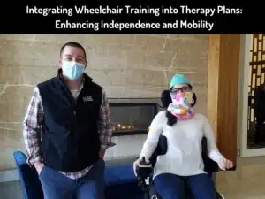 Integrating Wheelchair Training into Therapy Plans