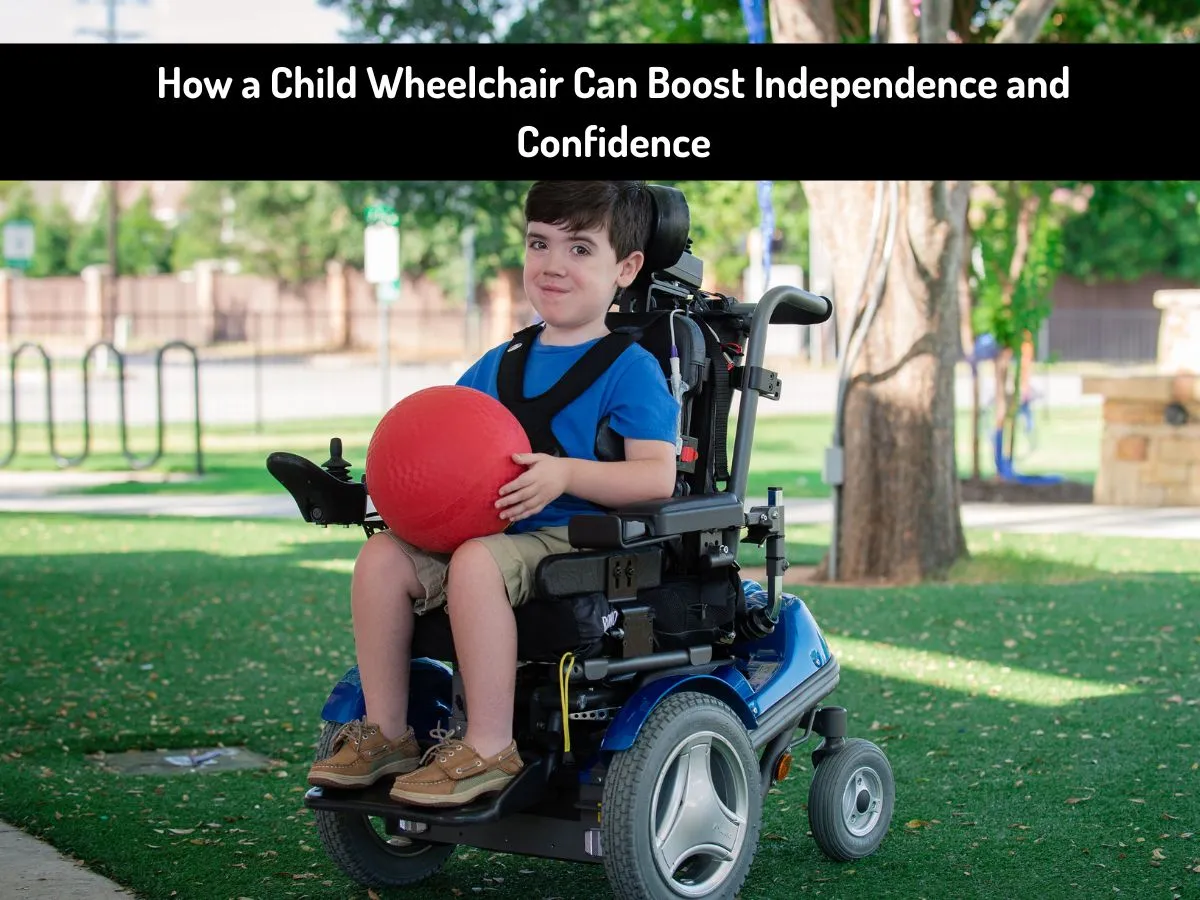 Child Wheelchair Can Boost Independence